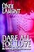Dare All for Love