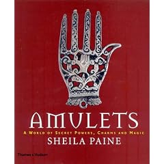 Amulets: A World of Secret Powers, Charms and Magic