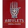 Amulets: A World of Secret Powers, Charms and Magic