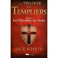 La Trilogie des Templiers, Tome 1 : Les Chevaliers du Christ
