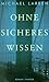 Ohne sicheres Wissen: Roman bei Bücher zum Namen: 512MGQACSQL._SL75_