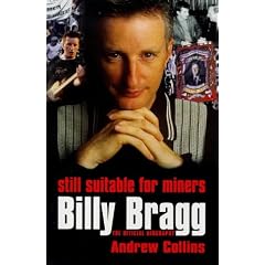 Billy Bragg: Still Suitable for Miners