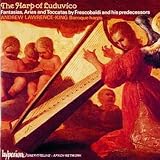 The Harp of Luduvíco: Fantasias, Arias and Toccatas by Frescobaldi and His Predecessors - Andrew Lawrence-King
