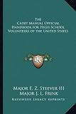 The Cadet Manual Official Handbook for High School Volunteers of the United States