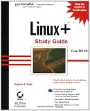  : Linux+ Study Guide: Exam XKO 001 (With CD-ROM)