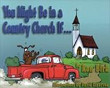 You Might Be in a Country Church If...