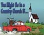 You Might Be in a Country Church If...