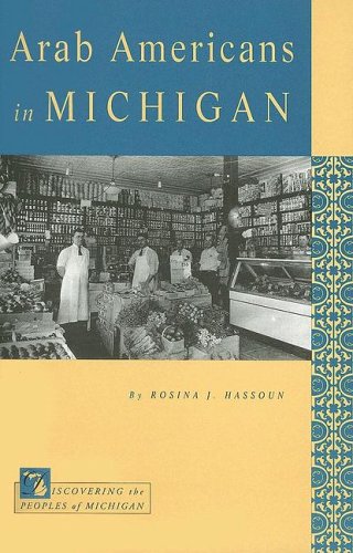Arab Americans in Michigan (Discovering the Peoples of Michigan Series)