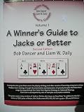 A Winner's Guide to Jacks or Better (Video Poker Winner's Guide, Volume 1)