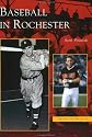 Baseball in Rochester (NY) (Images of Baseball)