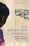 The Other Side of Israel: My Journey Across the Jewish/Arab Divide