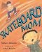 Books : Skateboard Mom