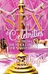 Sex and Celebrities:The Truth, The Whole Truth, The Naked Truth