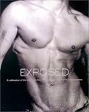 Exposed: A Celebration of the Male Nude from 90 of the World's Greatest Photographers