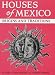 Houses of Mexico: Origins and Traditions