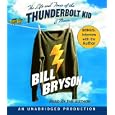 The Life and Times of the Thunderbolt Kid: A Memoir