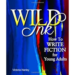 Wild Ink: How to Write Fiction for Young Adults