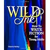 Wild Ink: How to Write Fiction for Young Adults