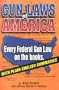 Gun Laws of America: Every Federal Gun Law on the Books: With Plain English Summaries (3rd Edition)