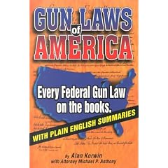 Gun Laws of America: Every Federal Gun Law on the Books: With Plain English Summaries (3rd Edition)