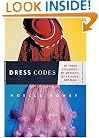 Dress Codes: Of Three Girlhoods--My Mother's, My Father's, and Mine