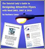Tutorial Lady's Guide to Designing Attractive Flyers with Word 2003, 2007 & 2010 (Tutorial Lady Guides)