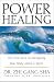 Power Healing: The Four Keys to Energizing Your Body, Mind, and Spirit