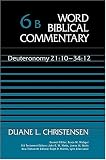 Word Biblical Commentary Vol. 6b, Deuteronomy 21:10-34:12 (christensen)