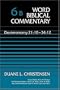 Word Biblical Commentary Vol. 6b, Deuteronomy 21:10-34:12 (christensen)