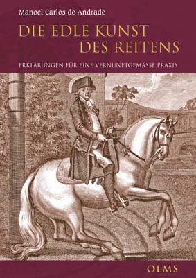 Die Edle Kunst des Reitens: Erkl&auml;rungen f&uuml;r eine vernunftgem&auml;&szlig;e Praxis