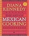 The Art of Mexican Cooking by Diana Kennedy ISBN 0307383253