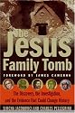 The Jesus Family Tomb: The Discovery, the Investigation, and the Evidence That Could Change History