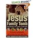 The Jesus Family Tomb: The Discovery, the Investigation, and the Evidence That Could Change History