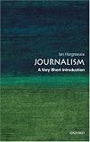 Journalism: A Very Short Introduction (Very Short Introductions)