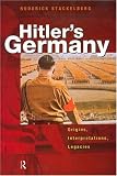 Hitlers Germany: Origins, Interpretations, Legacies