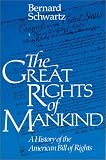 The Great Rights of Mankind: A History of the American Bill of Rights