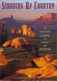Standing Up Country: The Canyon Lands of Utah and Arizona