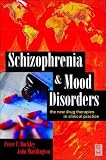Schizophrenia and Mood Disorders: The New Drug Therapies in Clinical Practice