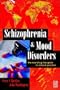 Schizophrenia and Mood Disorders: The New Drug Therapies in Clinical Practice