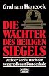 Die W�chter des heiligen Siegels. Auf der Suche nach der verschollenen Bundeslade