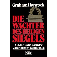 Die W�chter des heiligen Siegels. Auf der Suche nach der verschollenen Bundeslade