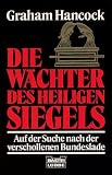 Die W�chter des heiligen Siegels. Auf der Suche nach der verschollenen Bundeslade