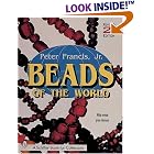 Beads of the World: A Collector's Guide With Revised Price Reference (Schiffer Book for... by Peter Francis