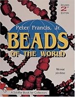 Beads of the World: A Collector's Guide With Revised Price Reference (Schiffer Book for Collectors)
