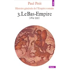 Histoire g�n�rale de l'Empire romain, tome 3. Le Bas-Empire, 284-395