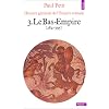 Histoire g�n�rale de l'Empire romain, tome 3. Le Bas-Empire, 284-395