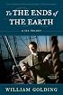 To the Ends of the Earth: A Sea Trilogy