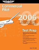 Commercial Pilot Test Prep 2006: Study and Prepare for the Commercial Airplane, Helicopter, Gyroplane, Glider, Balloon, Airship, and Military Competency FAA Knowledge Exams (Test Prep series)