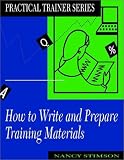 How to Write and Prepare Training Materials (Practical Trainer)