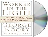 Worker in the Light: Unlock Your Five Senses and Liberate Your Limitless Potential